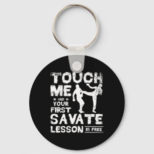 Berühre mich und deine erste Savate-Lektion ist ko Schlüsselanhänger
