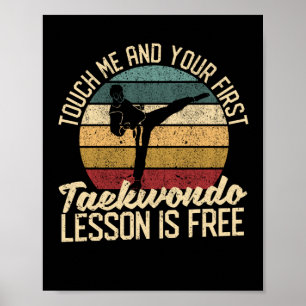 Berühre mich und deine erste Taekwondo-Lektion ist Poster