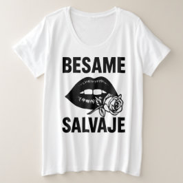 Bésame Salvaje Große Größe T-Shirt