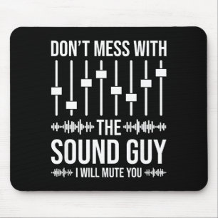 Beschäftige dich nicht mit dem Tonmann, lustiger T Mousepad