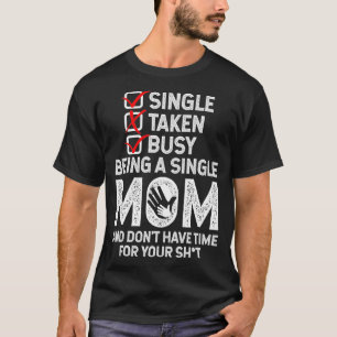 beschäftigt als Single Mama Spaß Redewendungen Fun T-Shirt