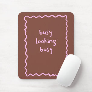 'Beschäftigt Aussehen Beschäftigt' Lustiges Geburt Mousepad