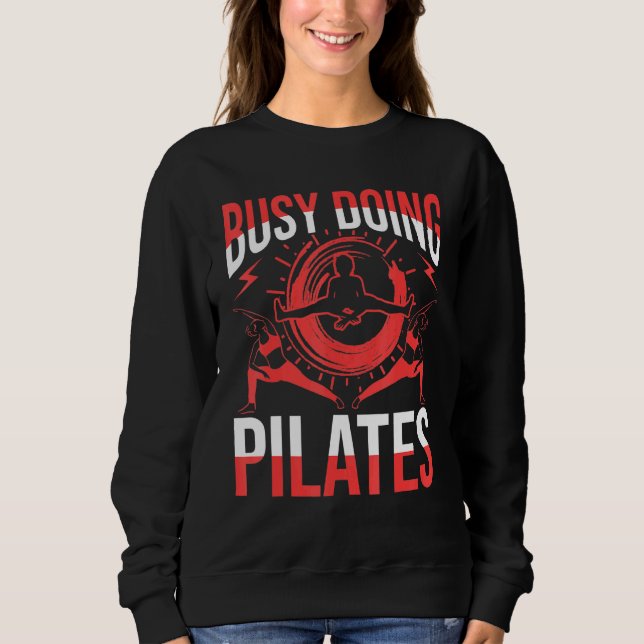 beschäftigt Doing Pilates Sweatshirt (Vorderseite)