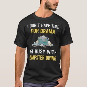 Beschäftigt mit Mülltauchen T-Shirt