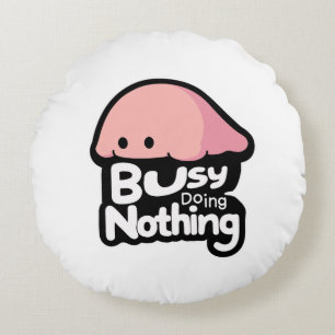 Beschäftigt mit Nichts - Süßer Rosa Blob Rundes Kissen