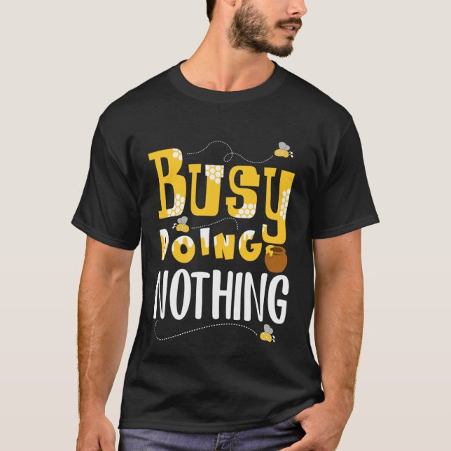Beschäftigt mit nichts tun T-Shirt (Vorderseite)
