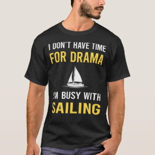 Beschäftigt mit Segelsport Segler T-Shirt