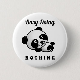 beschäftigt, nichts Niedliches Panda Funny Spaß Button