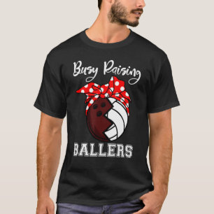 beschäftigt Raising Ballers Bowling Volleyball Mam T-Shirt