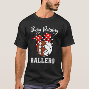 beschäftigt Raising Ballers Funny Football Volleyb T-Shirt