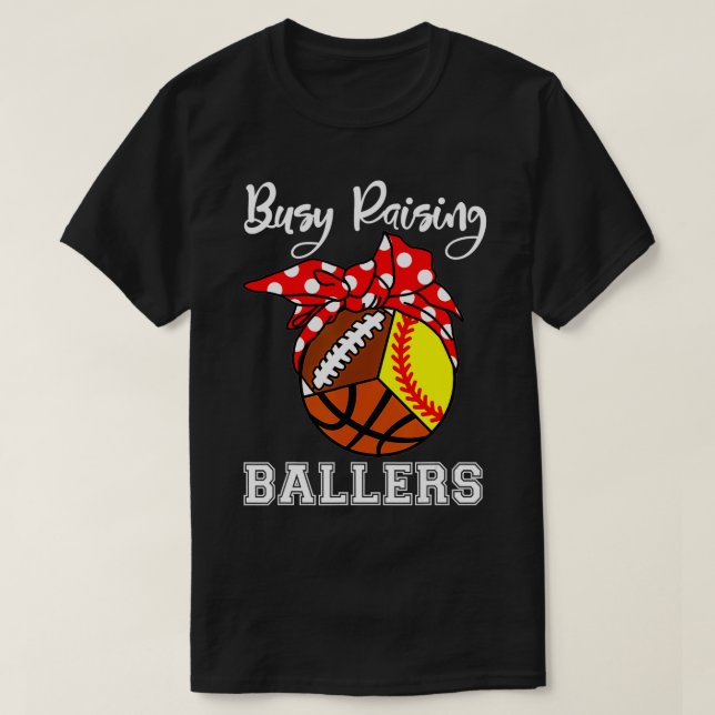 beschäftigt Raising Ballers Funny Softball Basketb T-Shirt (Design vorne)