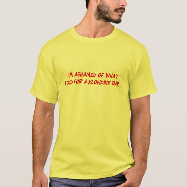 Beschämt über, was ich T - Shirt tat (Vorderseite)