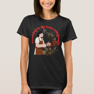 Beschneiden ist meine Liebessprache Lustige Gärtne T-Shirt