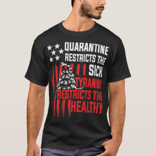 Beschränkt die kranke Tyrannei die gesunden T-Shirt