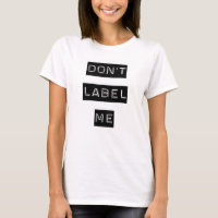 Beschriften Sie mich nicht T - Shirt