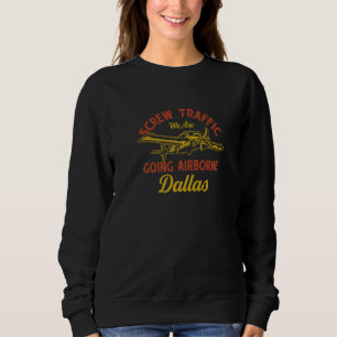 Beschwerdeabteilung Dallas Spaß Texas Sweatshirt