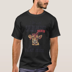 Beschwören Sie nicht meine innere Heifer sie spiel T-Shirt