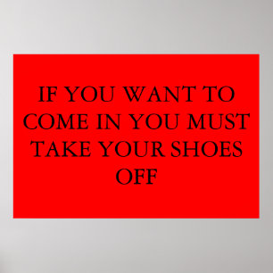 beseitigen Sie Ihre Schuhe Poster