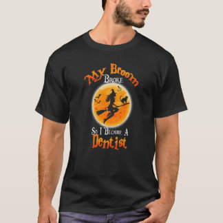 Besen brach, also wurde ich zum Zahnarzt Halloween T-Shirt