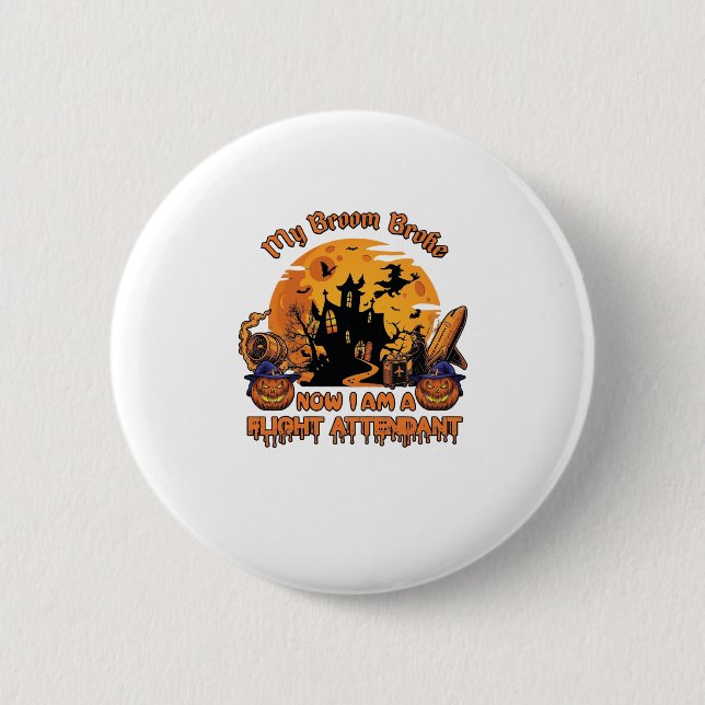 Besen Brach Jetzt Bin Ich Flugbegleiter Halloween_ Button (Vorderseite)