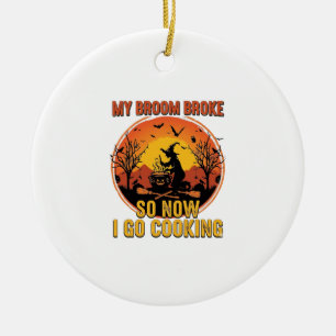 Besen kaputt, jetzt geht's zum Kochen Halloween_1 Keramik Ornament