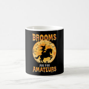 Besen sind für Amateure Hexe Reitpferd Hallowe Kaffeetasse
