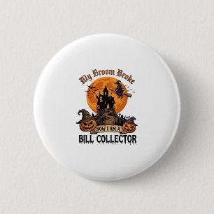 Besen zerbrach Geldeintreiber Halloween Spukhaus Button