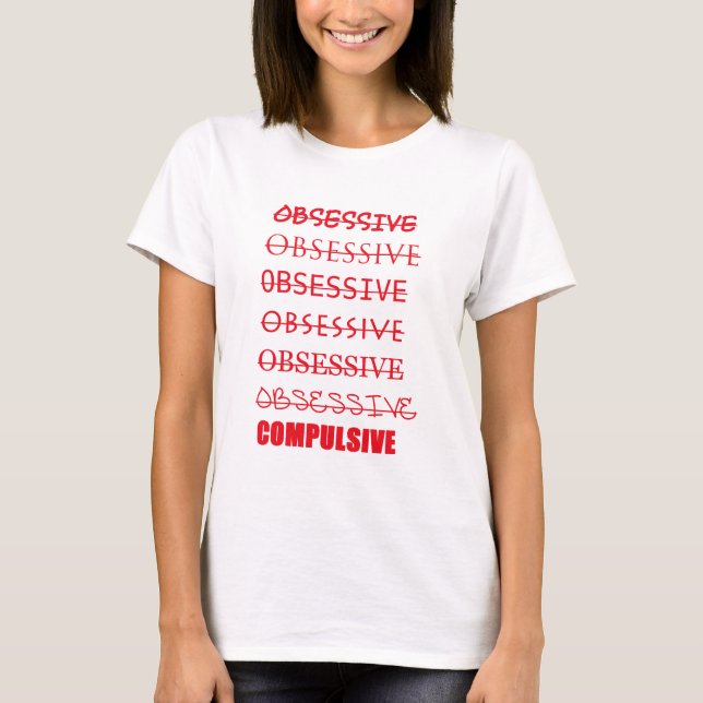 Besessenes Shirt des Compulsive-OCD (Vorderseite)