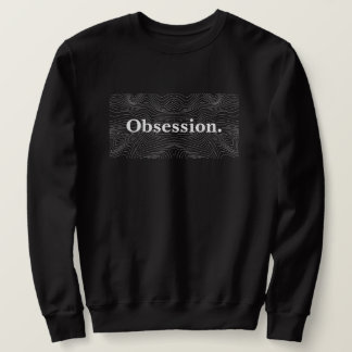 "Besessenheit." Schwarzweiß, Minimalistischer Text Sweatshirt