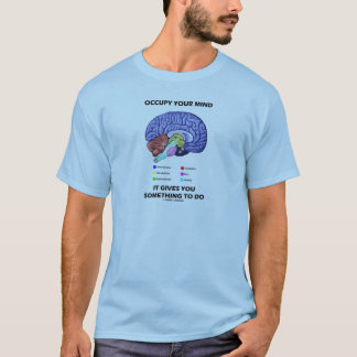 Besetzen Sie Ihren Verstand, den er Ihnen etwas T-Shirt