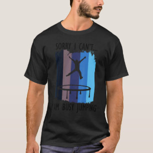 Besetztes Jumping Ironic Sprichwort Trampoline Jum T-Shirt