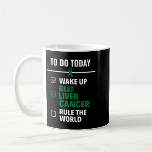 Besiege Leberkrebs, beherrsche die Welt Leberkrebs Kaffeetasse