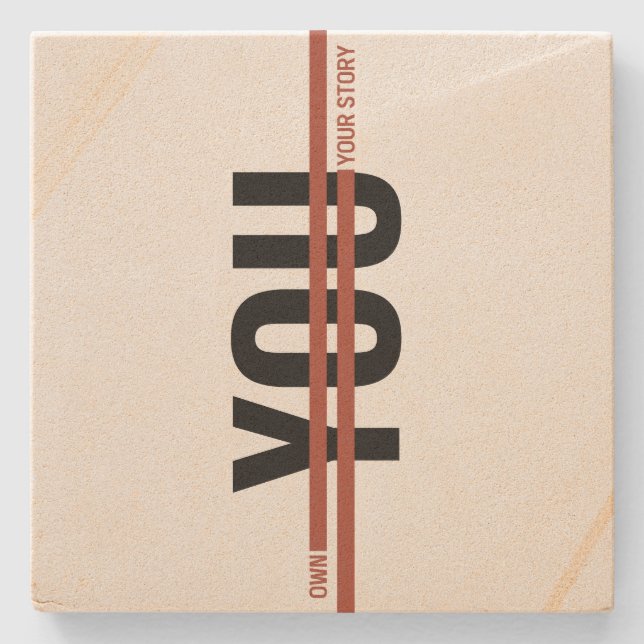 Besitze Dein Geschichte Shirt – Mutiger Motivation Steinuntersetzer (Vorderseite)