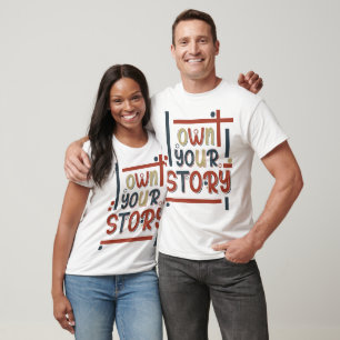 Besitze deine Geschichte – Inspirierende Typografi T-Shirt