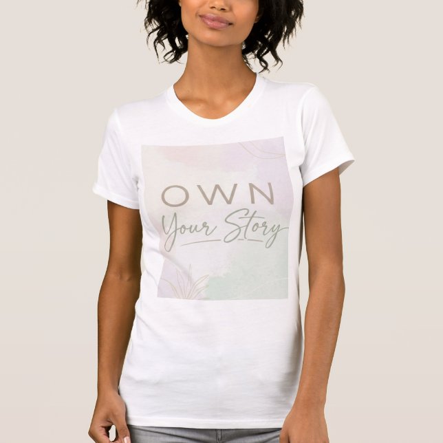 Besitze deine Geschichte T-Shirt (Vorderseite)