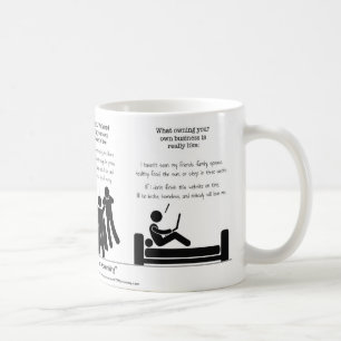 Besitzen Ihres eigenen Geschäfts: Wahrheit in der Tasse