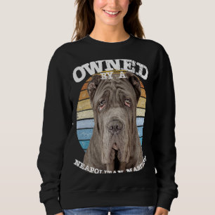 Besitzer des Neapolitaner Mastiffs Im Besitz von Sweatshirt