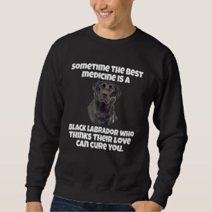 Besitzer eines schwarzen Labradors Manchmal ist di Sweatshirt