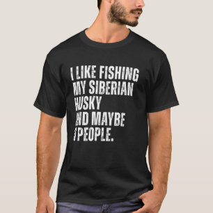 Besitzer eines sibirischen Huskys, Angelfreund, lu T-Shirt