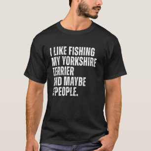 Besitzer eines Yorkshire Terrier-Hundes Angler-Fan T-Shirt
