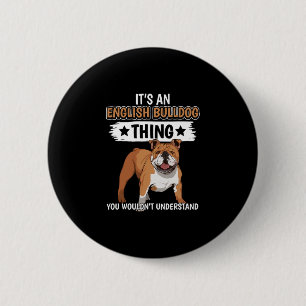 Besitzer Es ist ein englischer Bulldog Thing Engli Button