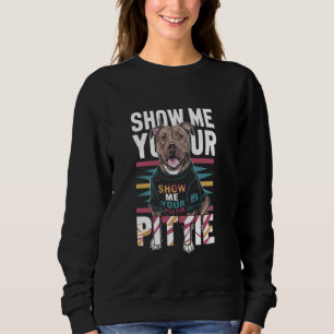 Besitzer Hund zeigen mir Ihre Pittie Pitbull Puppy Sweatshirt