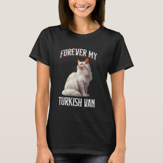 Besitzer von Katzen FOREVER MEIN TÜRKISCHER VAN Ka T-Shirt