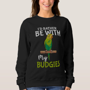 Besitzer von Parakeet Bird wäre ich eher mit meine Sweatshirt