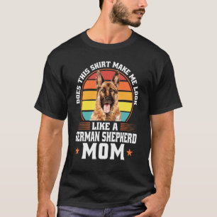 Besitzt diese deutsche Schäferhündin Mama Haustier T-Shirt