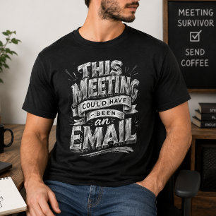Besprechung Hätte Eine E-Mail Sein Können Lustiger T-Shirt