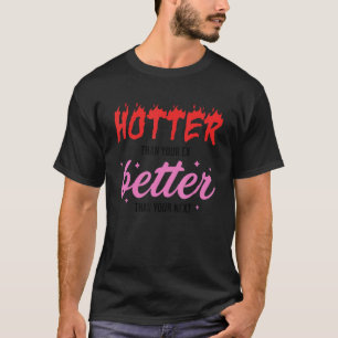 Besser als dein Ex als dein nächster Boyf T-Shirt