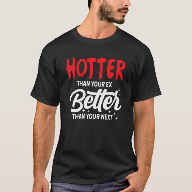 Besser als dein Ex als dein nächster Boyfri T-Shirt (Vorderseite)