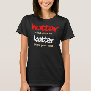 Besser als dein Ex als dein nächstes 1 T-Shirt
