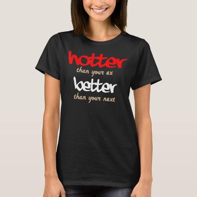 Besser als dein Ex als dein nächstes 1 T-Shirt (Vorderseite)